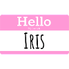 HELLO MY NAME IS IRIS