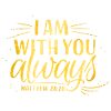 I am with you always
