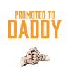 Promoted To Daddy Father, 2021