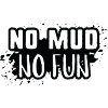 No Mud No Fun