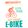 E-Bike Spruch alter Mann Geschenk Geburtstag Witz