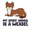 Funny Weasel Lover My Spirit Animal Is A Weasel