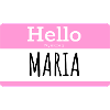 HELLO MY NAME IS MARIA