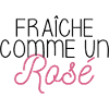 FRAICHE COMME UN ROSÉ