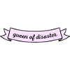 Queen of disaster lana