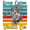 Keep Calm Skate on Skateboarding