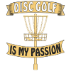 DISC GOLF IS MY PASSION