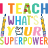 I Teach What's Your Superpower