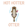 Hot Hotter Otter