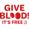 Give Blood It's Free