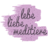 lebe liebe meditiere