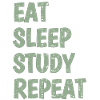 Eat Sleep Study Repeat