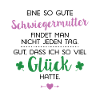 Ich hatte Glück Schwiegermutter Geschenk Spruch