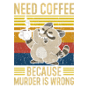 Need Coffee Kaffee Spruch lustig