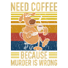 Need Coffee Coffee Dog Saying