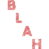 BLAH BLAH BLAH BLAH
