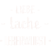 Liebe, Lache, Leberwurst