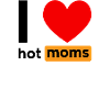 I love Hot moms