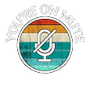Youre on mute