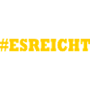 ES REICHT