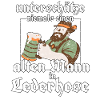 Alter Mann Lederhose Spruch