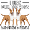Bullterrier I Like Bull Terriers