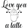 Love You A Latte