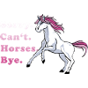 Sorry Can't Horses Bye Horse Present Idé