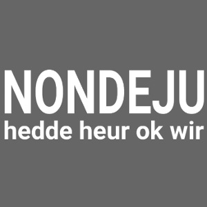 NONDEJU hedde HEUR ok wir