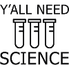 Y'All Need Science