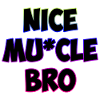 Nice MuScle Bro