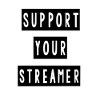 SUPPORT YOUR STREAMER