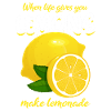 Funny lemon saying make lemonade