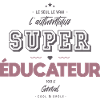L authentique super éducateur