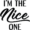I'm The Nice One