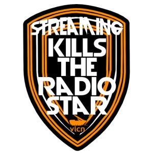 streaming kills the radio star