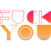 Fuck You - Fuck Off - Provocative