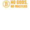 Bitcoin: No Gods, No Masters