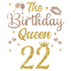 22nd birthday Queen 22 years Twenty-two
