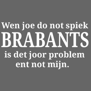 No spiek Brabants? Not mijn problem