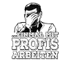 Einmal mit Profis Arbeiten