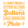Funny mute apperal, Mute, Buttons