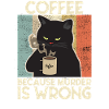 Coffee because Murder is wrong Coffee Cat retro
