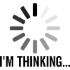 Im Thinking And Loading