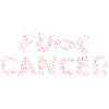 FCK CANCER
