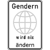 Gendern wird nix ändern