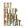 Eat Sleep Padel Repeat