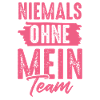 Niemals ohne mein Team Spruch