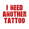 I need another tattoo