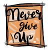 Never give up